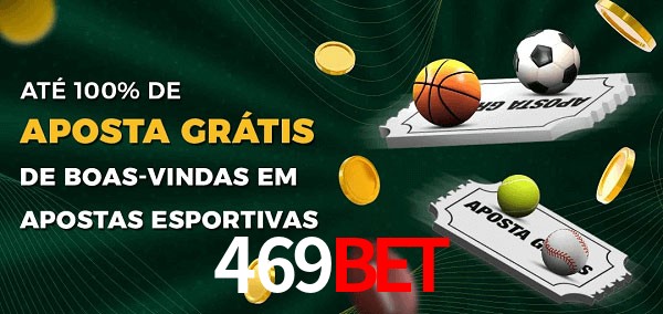 469Bet Ate 100% de Aposta Gratis